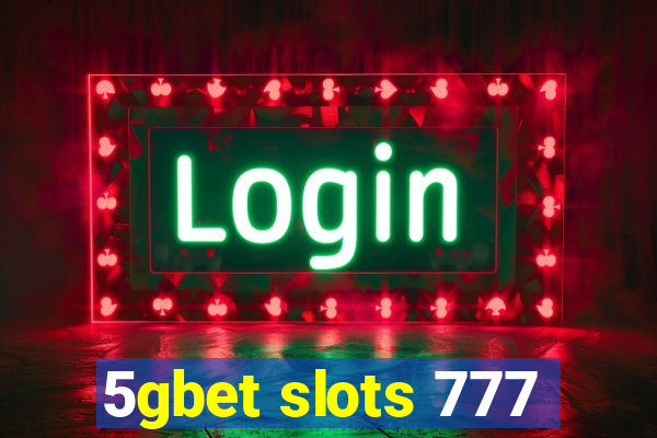 5gbet slots 777